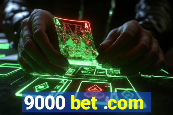 9000 bet .com